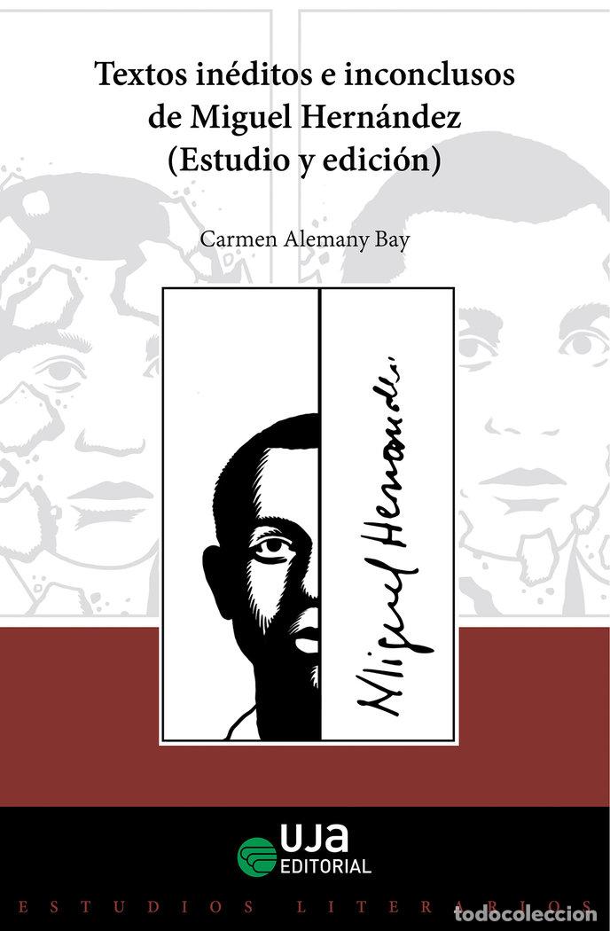 Libri: TEXTOS INEDITOS E INCONCLUSOS DE MIGUEL HERNANDEZ ESTUDIO - ALEMANY BAY, CARMEN