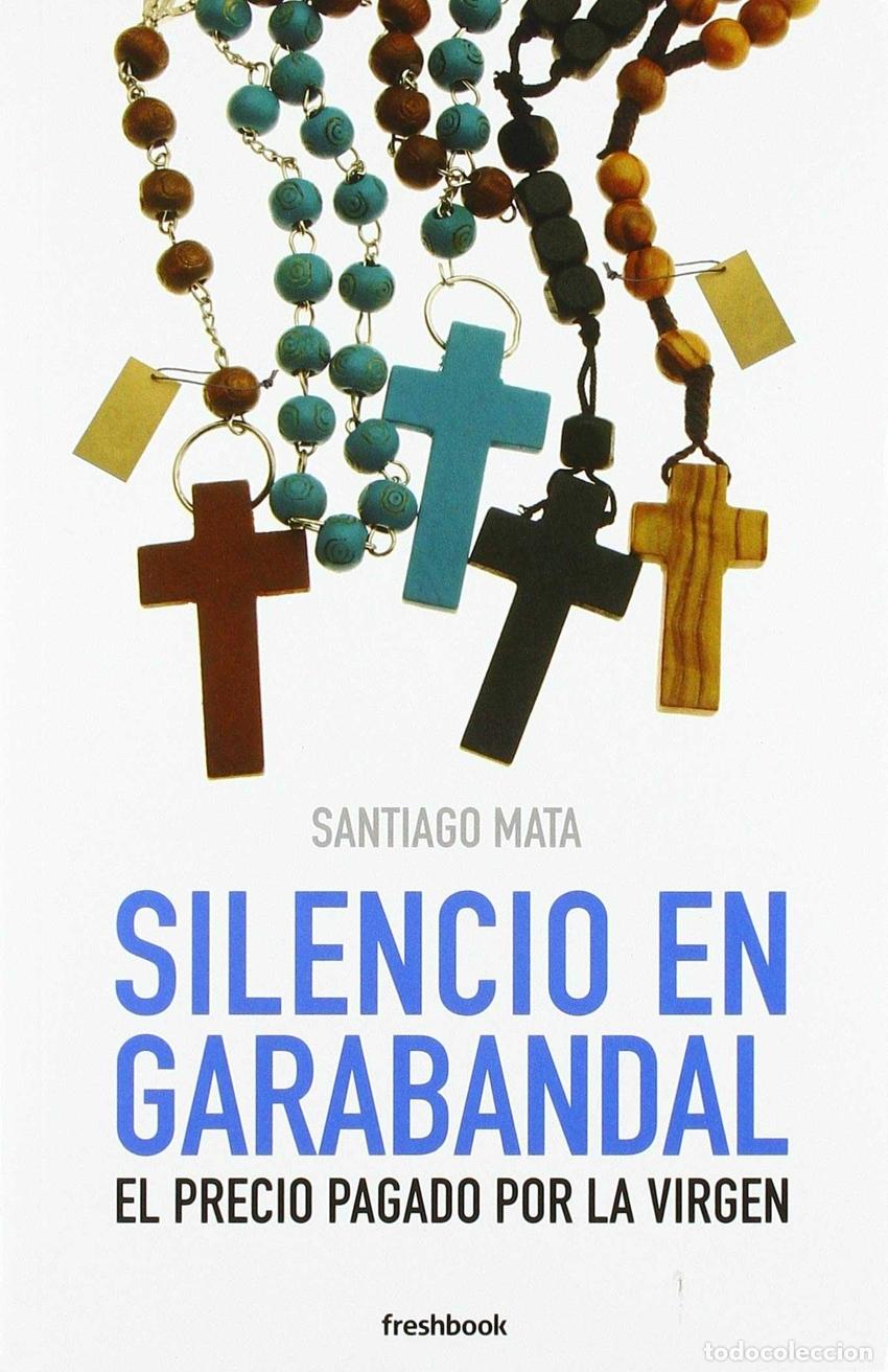 Libros: SILENCIO EN GARABANDAL - Mata Alonso Lasheras, Santiago