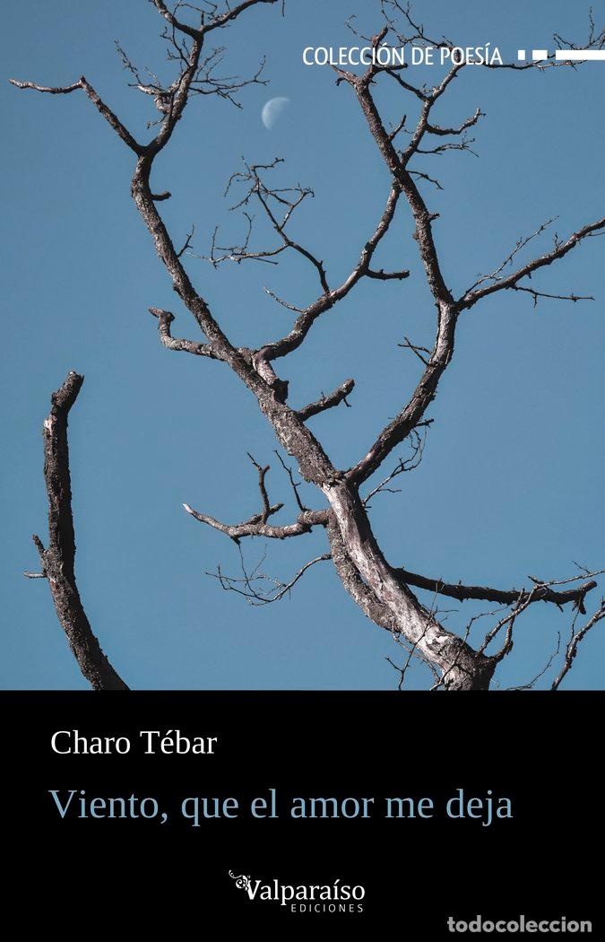 Libros: VIENTO QUE EL AMOR ME DEJA - TEBAR, CHARO