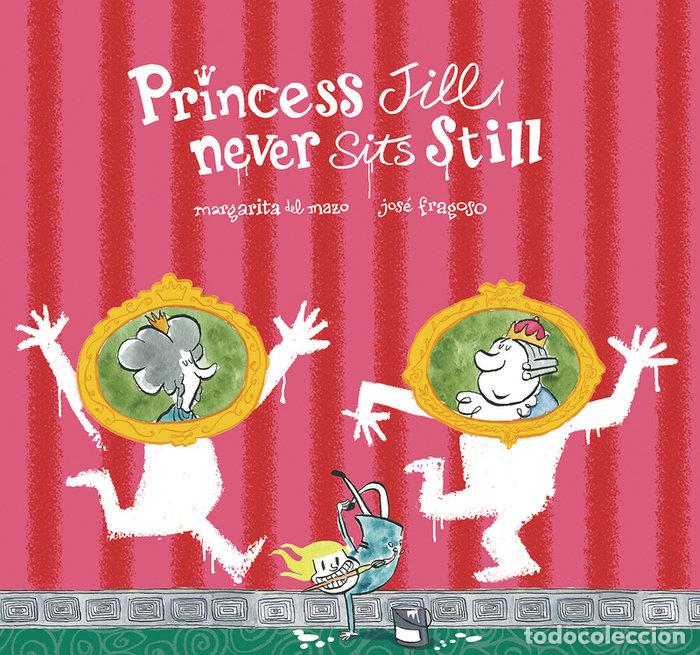 Libri: PRINCESS JILL NEVER SITS STILL - ING - DEL MAZO, MARGARITA
