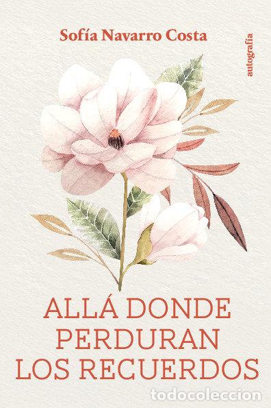 Libri: ALLA DONDE PERDURAN LOS RECUERDOS - NAVARRO COSTA, SOFIA