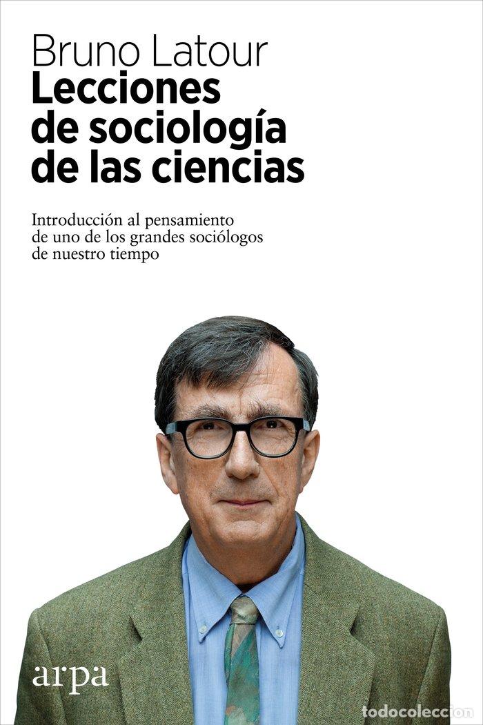 Libros: LECCIONES DE SOCIOLOGIA DE LAS CIENCIAS - LATOUR, BRUNO