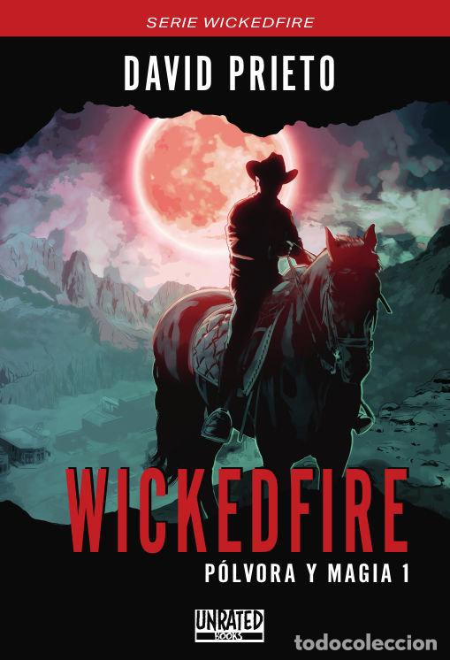 Libros: WICKEDFIRE POLVORA Y MAGIA 1 - PRIETO RUIZ, DAVID