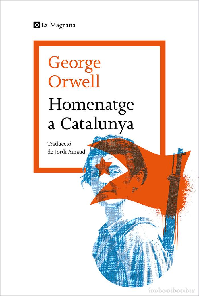 Libros: HOMENATGE A CATALUNYA - ORWELL, GEORGE