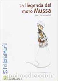 Libros: LLEGENDA DEL MORO MUSSA,LA - ADELL FERRE, MARC VICENT