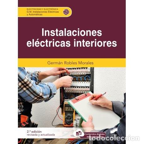 Libros: INSTALACIONES ELECTRICAS INTERIORES - ROBLES MORALES, GERMAN