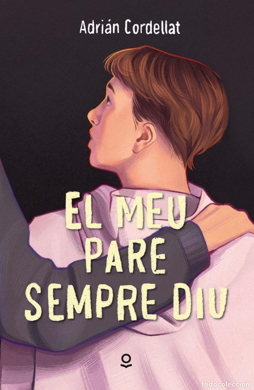 Libros: EL MEU PARE SEMPRE DIU - Adrian Cordellat Martin