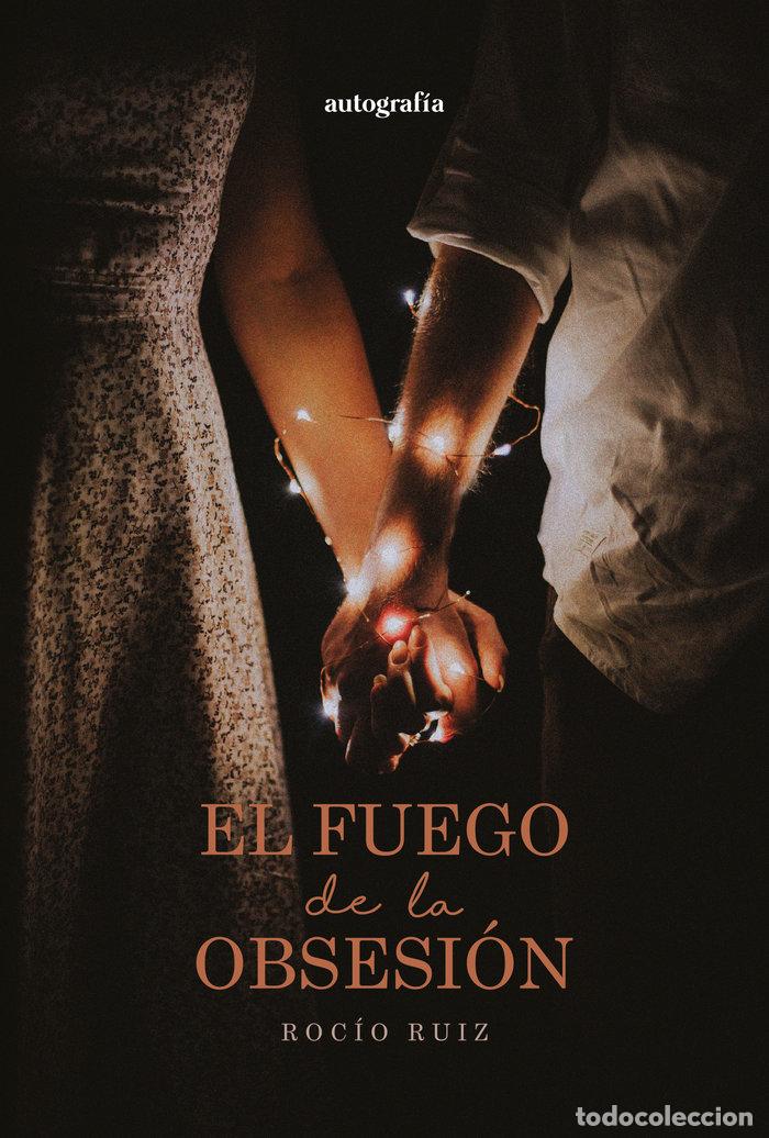 Libros: EL FUEGO DE LA OBSESION - RUIZ, ROCIO