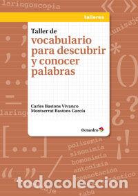 Libros: TALLER DE VOCABULARIO PARA DESCUBRIR Y CONOCER PALABRAS - BASTONS VIVANCO, CARLES
