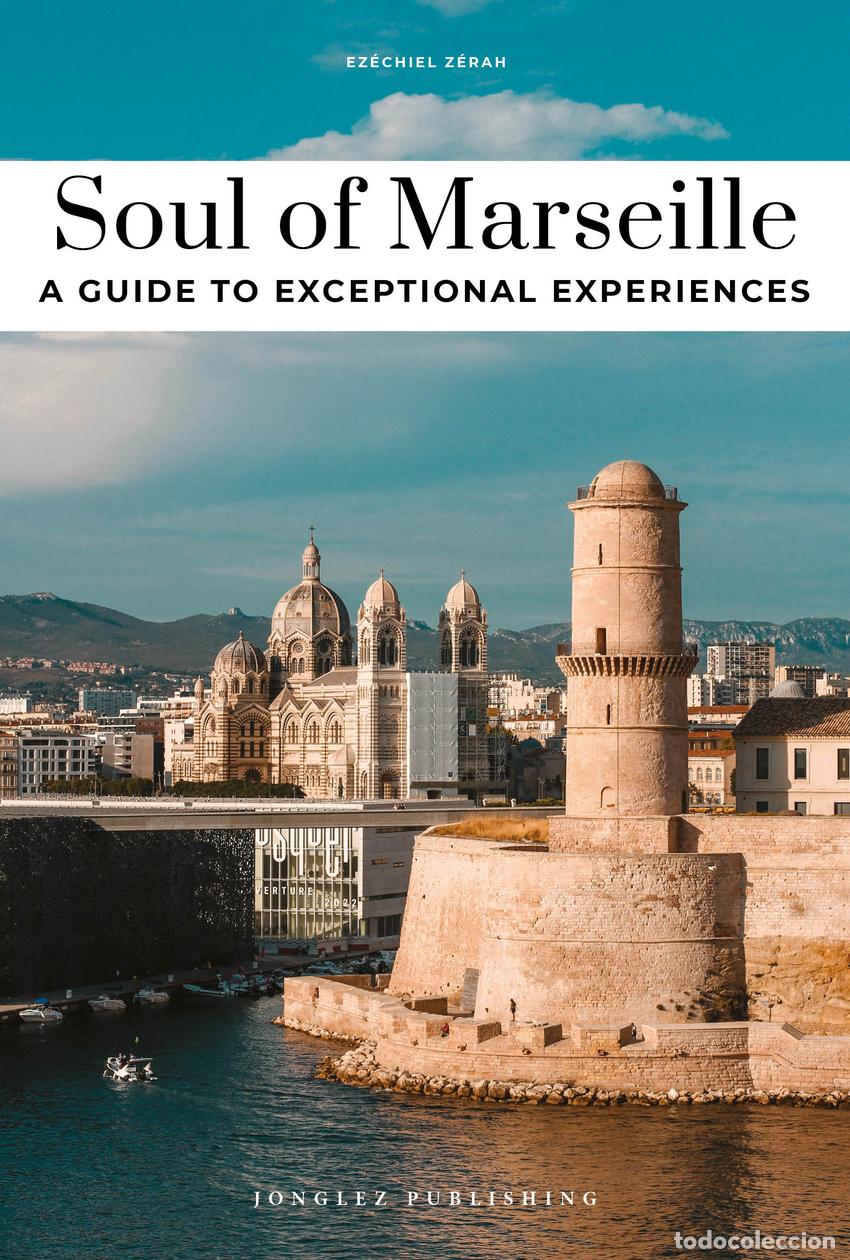 Livros: SOUL OF MARSEILLE (2025) - A GUIDE TO EXCEPTIONAL EXPERIENCES - Zerah, Ezechiel