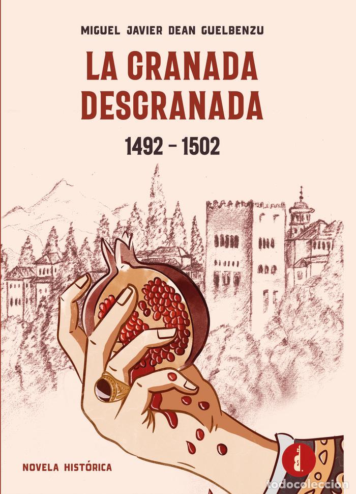 Libros: LA GRANADA DESGRANADA - DEAN GUELBENZU, MIGUEL JAVIER