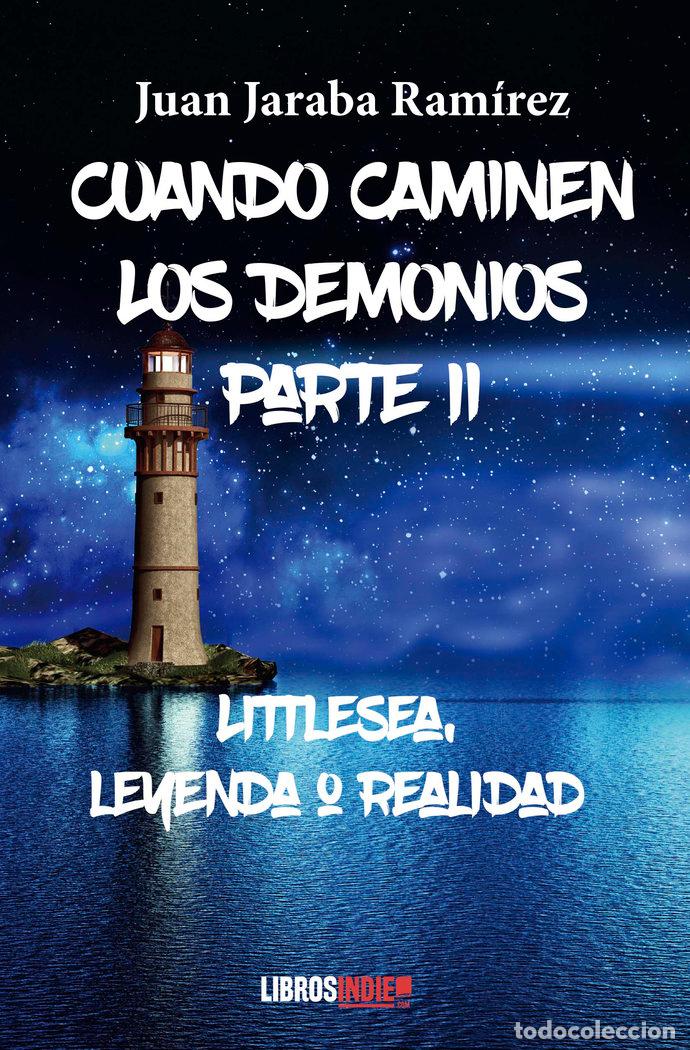 Libros: CUANDO CAMINEN LOS DEMONIOS PARTE II LITTLESEA LEYENDA O - JARABA RAMIREZ, JUAN