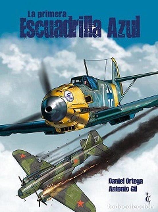 Libros: LA PRIMERA ESCUADRILLA AZUL - Gil Antonio