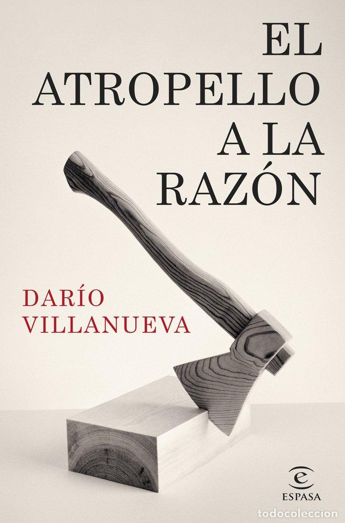 Libros: EL ATROPELLO A LA RAZON - DARIO VILLANUEVA