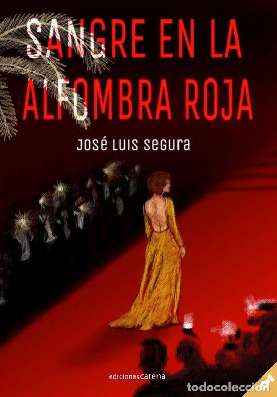 Libros: SANGRE EN LA ALFOMBRA ROJA - SEGURA, JOSE LUIS