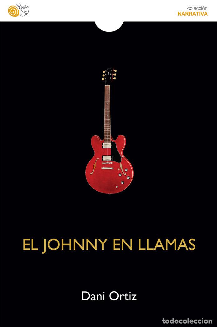 Libros: EL JOHNNY EN LLAMAS - ORTIZ, DANIEL