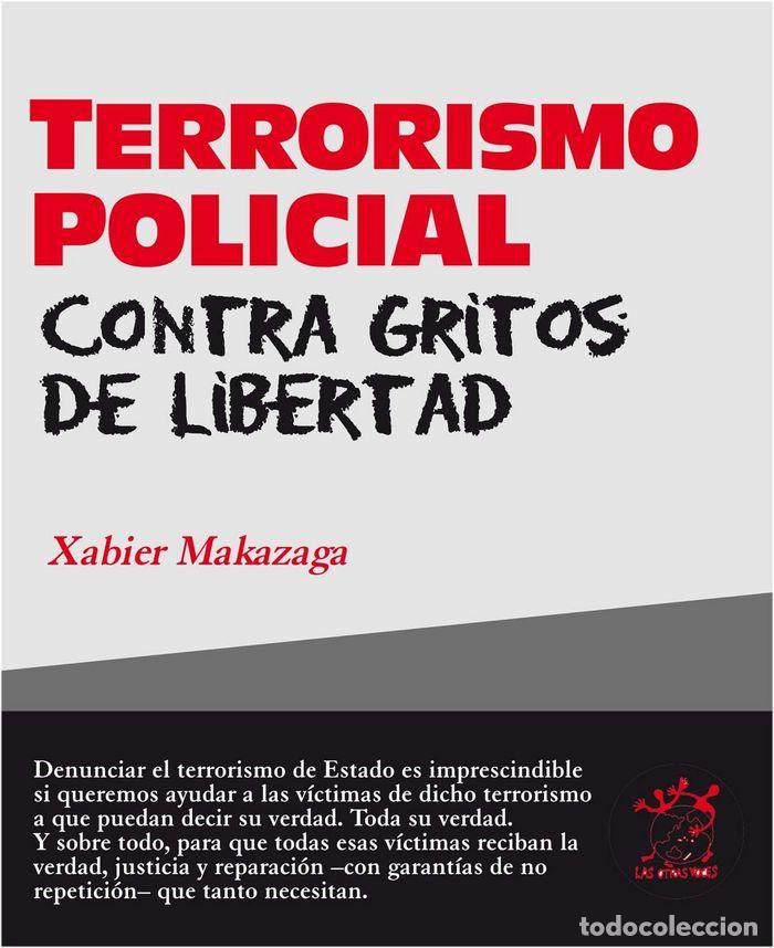 B&uuml;cher: TERRORISMO POLICIAL CONTRA GRITOS DE LIBERTAD - MAKAZAGA, XABIER