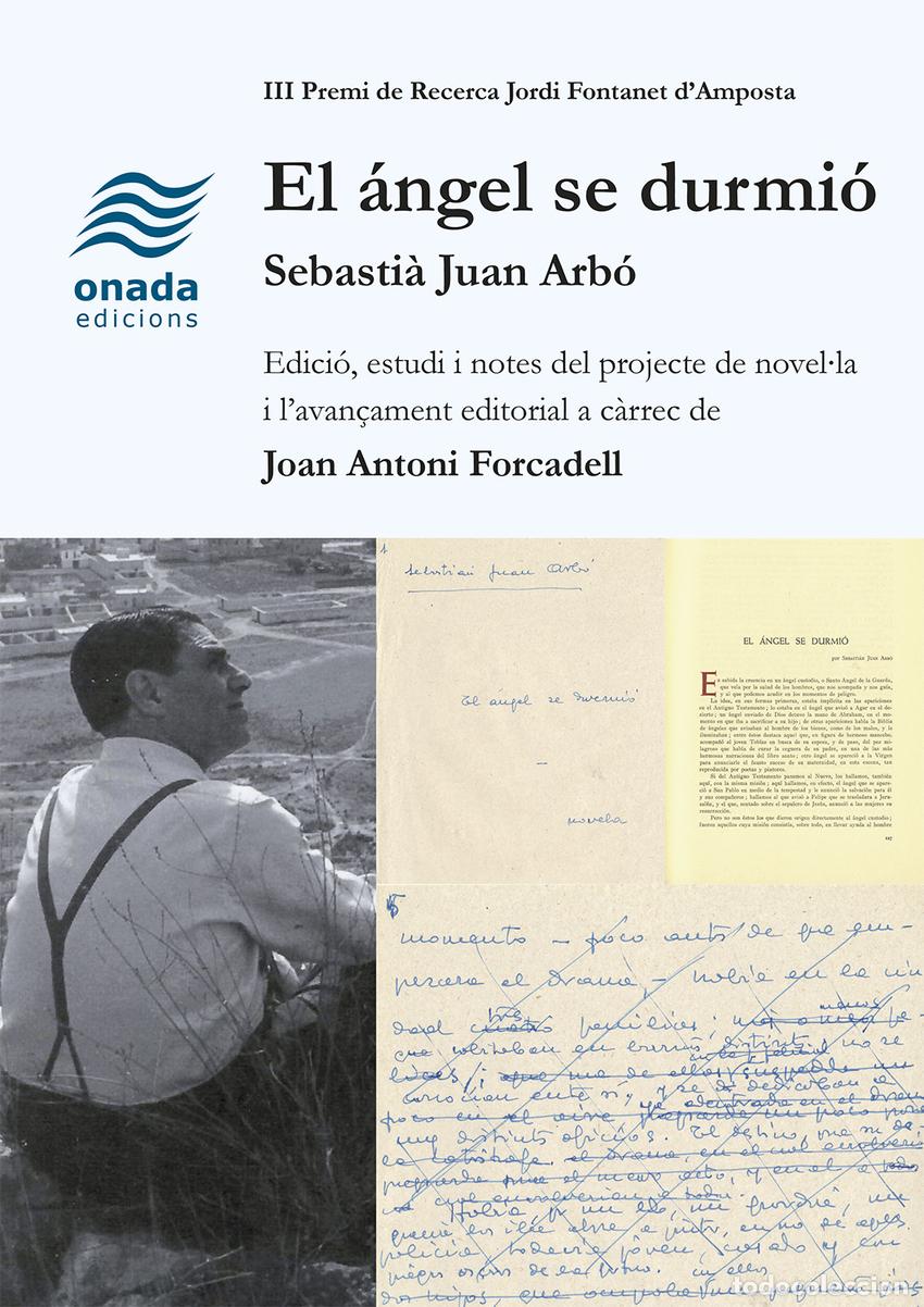 B&uuml;cher: EL &Aacute;NGEL SE DURMI&Oacute;. SEBASTI&Agrave; JUAN ARB&Oacute; - Forcadell, Joan Antoni
