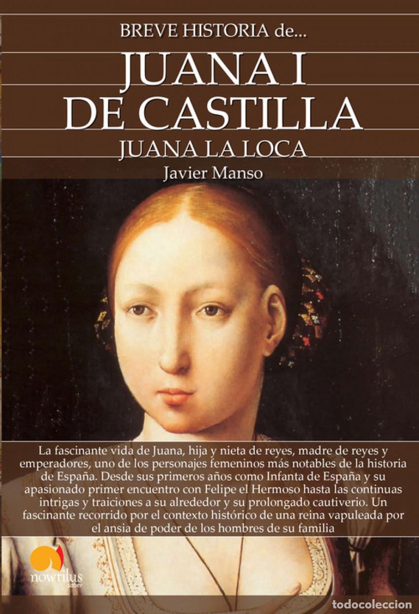 Libri: BREVE HISTORIA DE JUANA I DE CASTILLA - Manso Osuna, Javier