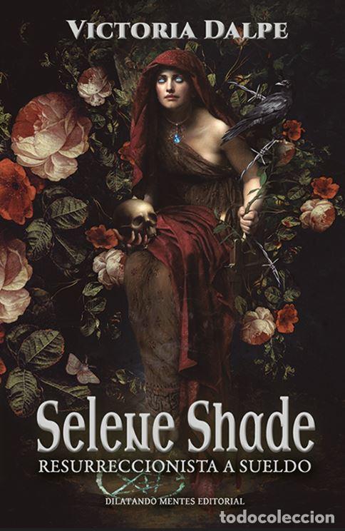 Livres: SELENE SHADE.RESURRECCIONISTA A SUELDO - Dalpe, Victoria