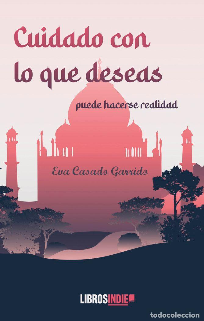 Livres: CUIDADO CON LO QUE DESEAS - CASADO GARRIDO, EVA