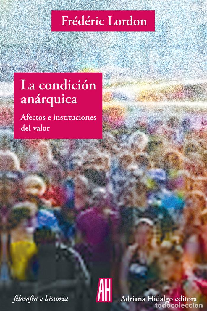 Livres: CONDICION ANARQUICA,LA - LORDON, FREDERIC