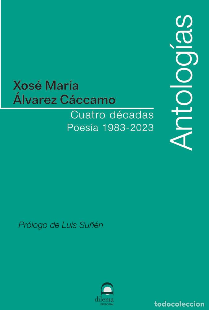 books: CUATRO DECADAS - ALVAREZ CACCAMO, XOSE MARIA