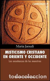 books: MISTICISMO CRISTIANO EN ORIENTE Y OCCIDENTE - JAOUDI, MARIA