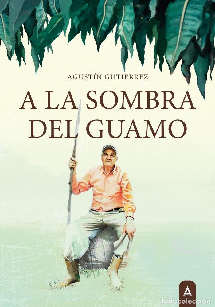 books: A LA SOMBRA DEL GUAMO - GUTIERREZ, AGUSTIN