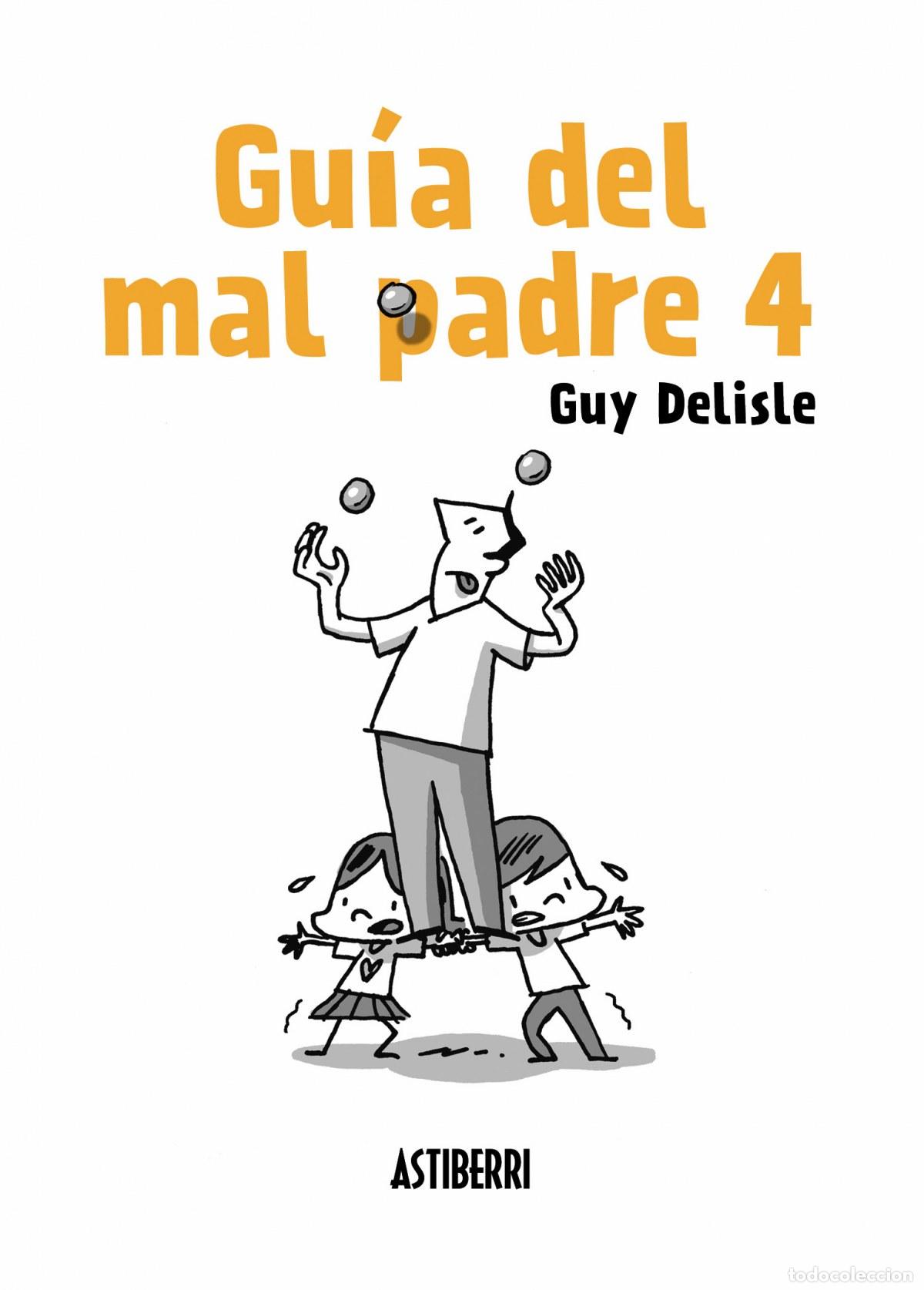 Libros: GU&Iacute;A DEL MAL PADRE 4 - Delisle, Guy