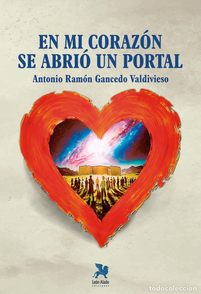 Libros: EN MI CORAZON SE ABRIO UN PORTAL - GANCEDO VALDIVIESO, ANTONIO RAMON