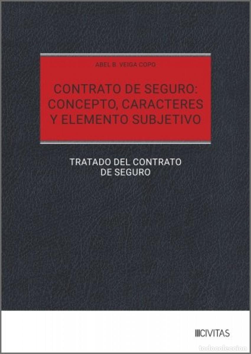 books: CONTRATO DE SEGURO: CONCEPTO, CARACTERES Y ELEMENTO SUBJETIVO - Abel B Veiga Copo