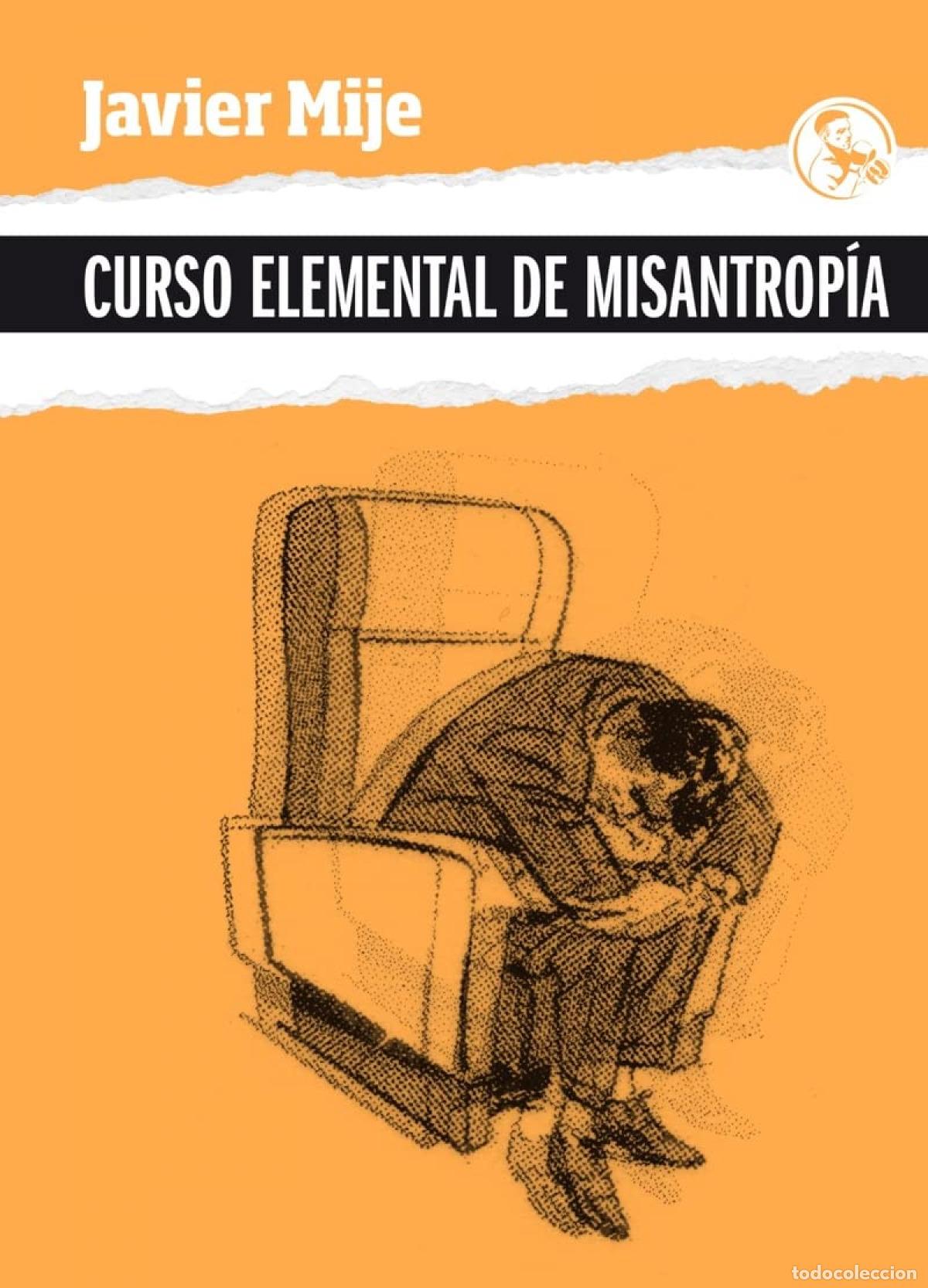 Libros: CURSO ELEMENTAL DE MISANTROP&Iacute;A - Mije, Javier