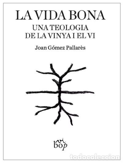 Libros: LA VIDA BONA - Joan G&oacute;mez Pallar&egrave;s