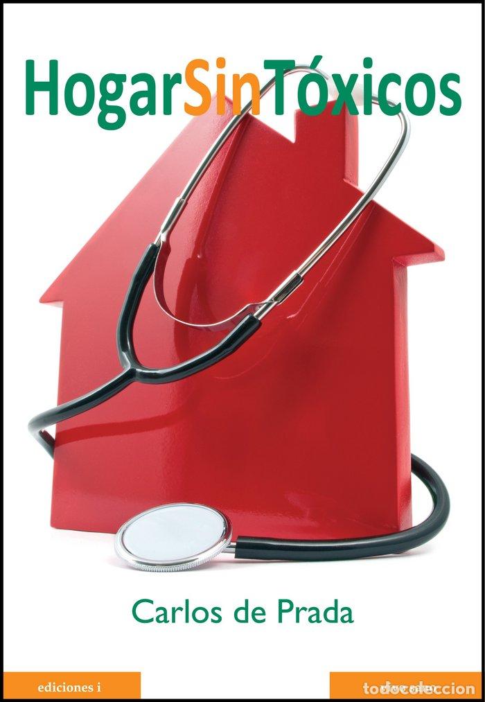 Libri: HOGAR SIN TOXICOS - DE PRADA, CARLOS