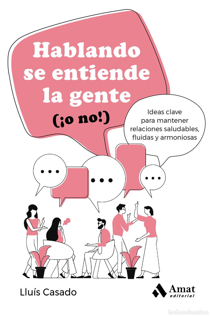 Libri: HABLANDO SE ENTIENDE LA GENTE - Casado Esquius, Llu&iacute;s