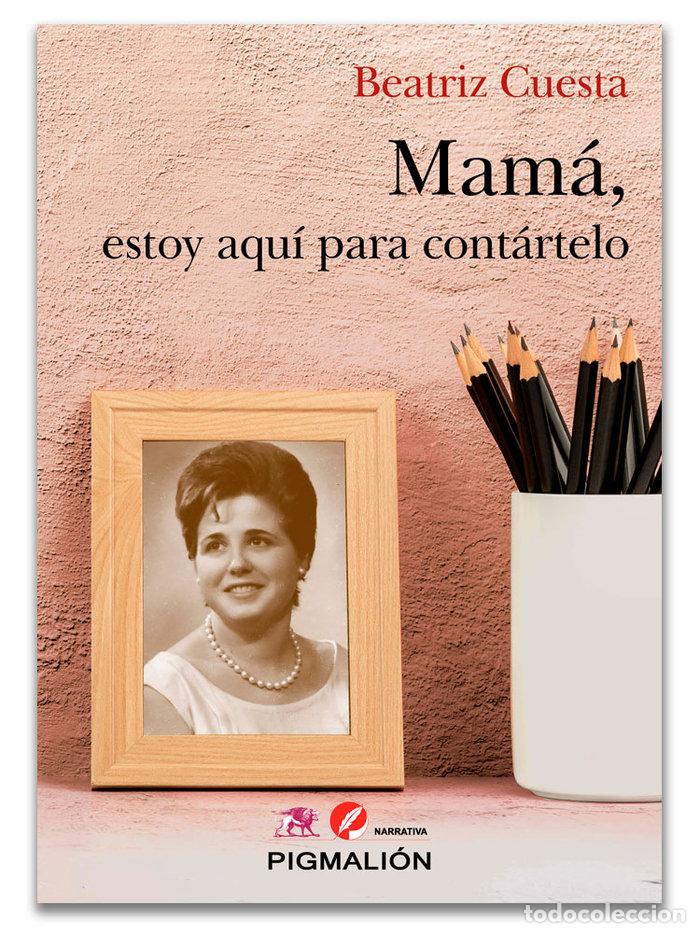 Libri: MAMA ESTOY AQUI PARA CONTARTELO - CUESTA, BEATRIZ