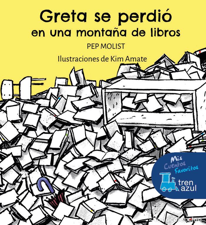 Libros: GRETA SE PERDIO EN UNA MONTA&Ntilde;A DE LIBROS - MOLIST SADURNI, JOSEP