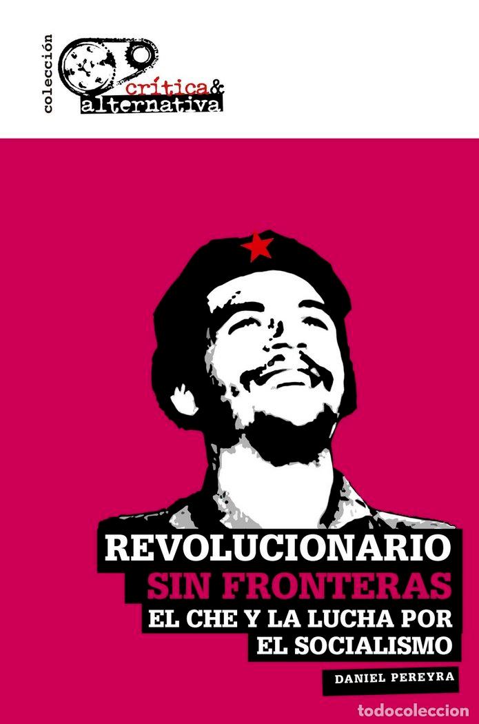 Libros: REVOLUCIONARIO SIN FRONTERAS - PEREYRA, DANIEL