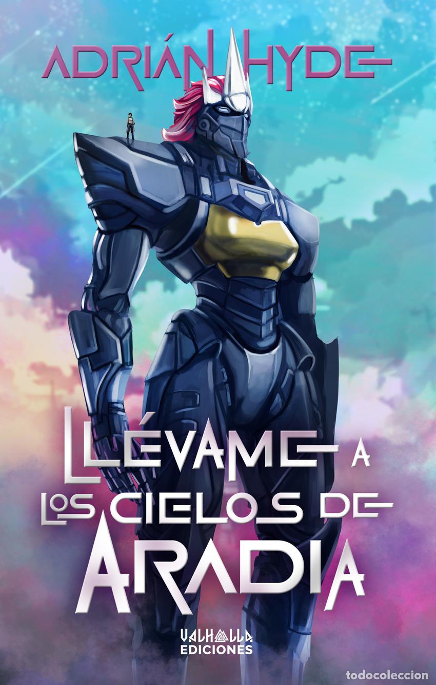 Libros: LL&Eacute;VAME A LOS CIELOS DE ARADIA - Hyde, Adri&aacute;n