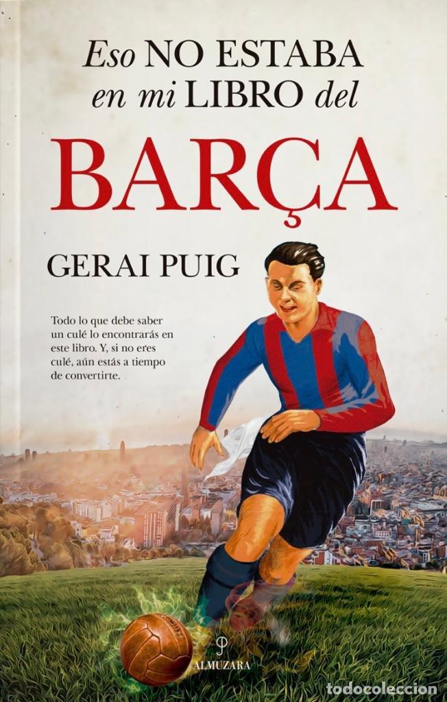 Livres: ESO NO ESTABA EN MI LIBRO DEL BARCA - PUIG, GERAI