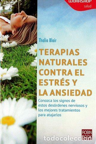 Libros: TERAPIAS NATURALES CONTRA EL ESTRES Y LA ANSIEDAD - BLAIR, THALIA