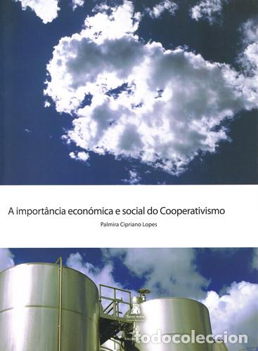 B&uuml;cher: A IMPORT&Acirc;NCIA ECON&Oacute;MICA E SOCIAL DO COOPERATIVISMO - Cipriano Lopes, Palmira