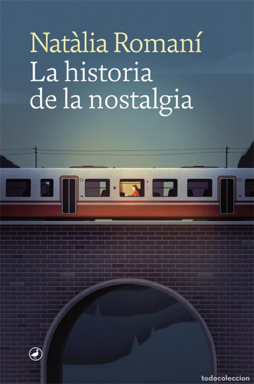 Livros: LA HISTORIA DE LA NOSTALGIA - Roman&iacute;, Nat&agrave;lia