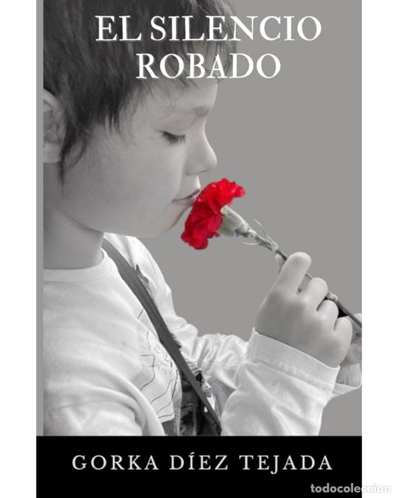 Livros: EL SILENCIO ROBADO - D&Iacute;EZ TEJADA, GORKA