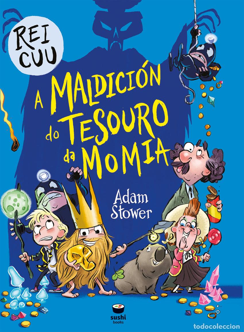 Livros: O REI CUU. A MALDICI&Oacute;N DO TESOURO DA MOMIA - Stower, Adam