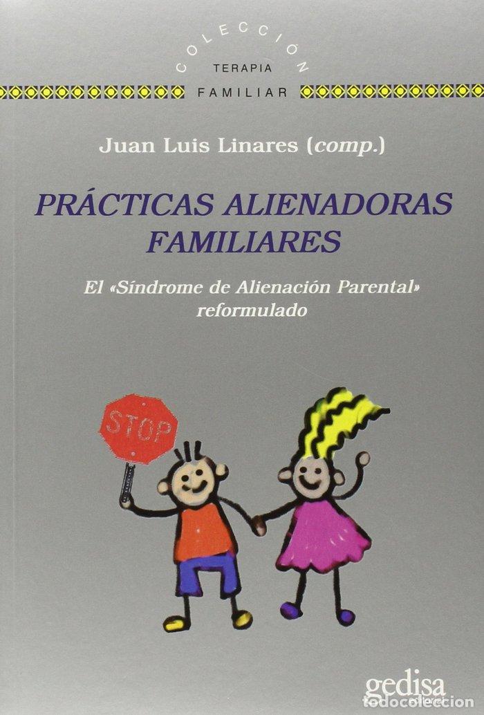 Libros: PRACTICAS ALIENADORAS FAMILIARES - LINARES, JUAN LUIS