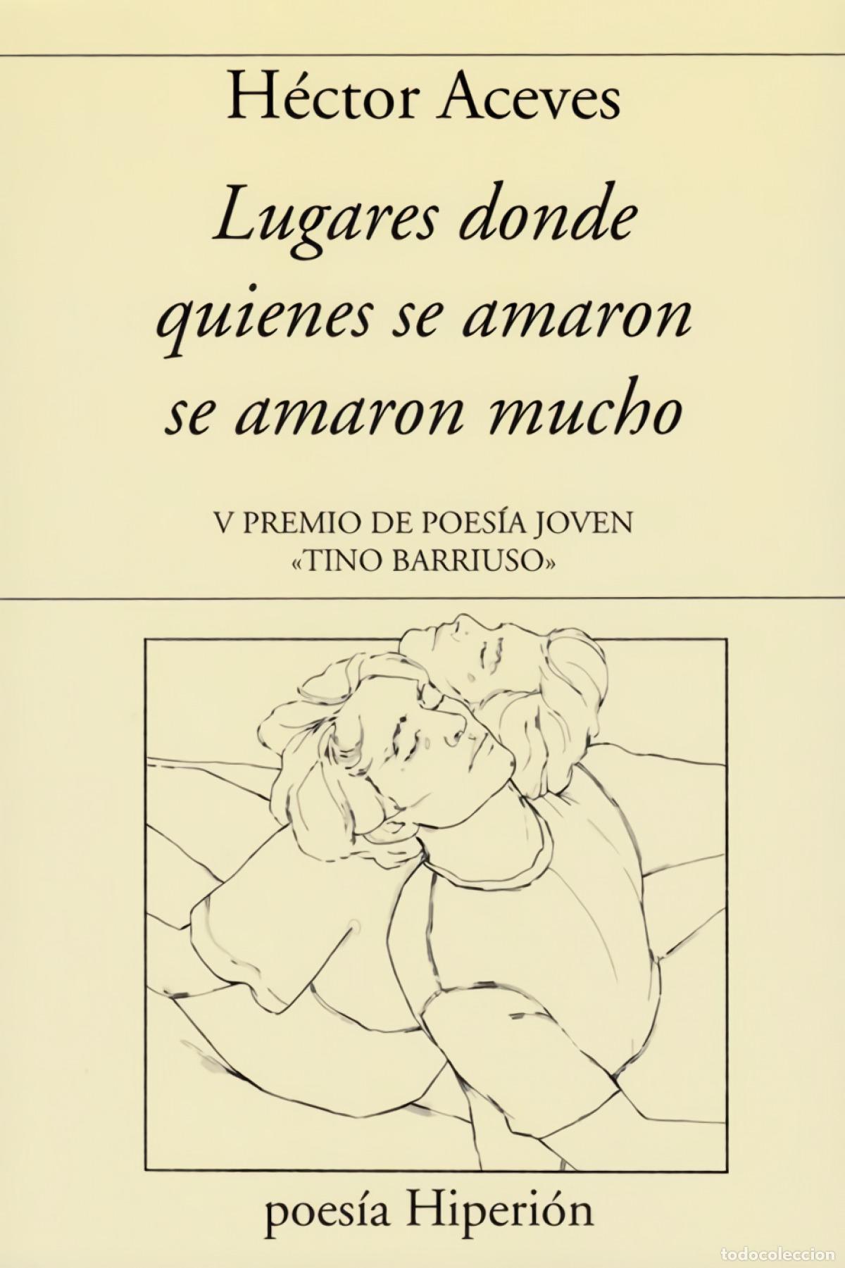Libros: LUGARES DONDE QUIENES SE AMARON SE AMARON MUCHO - ACEVES, HECTOR