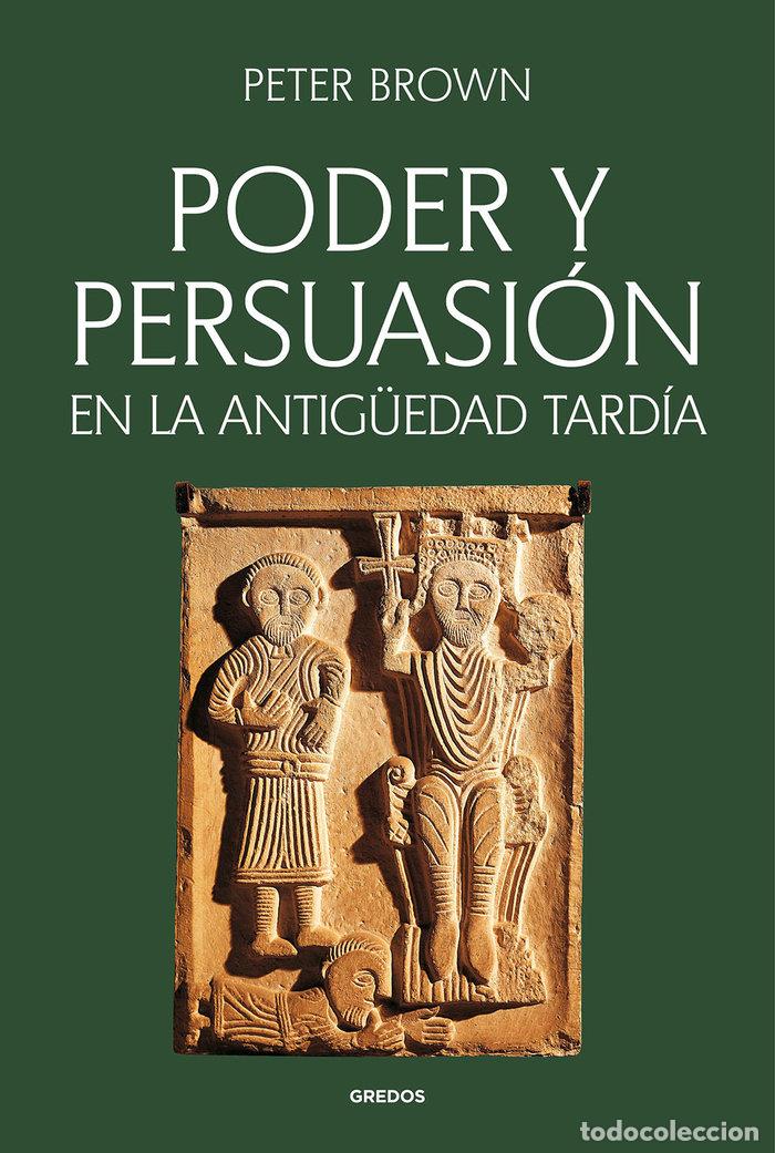 Livros: PODER Y PERSUASION EN LA ANTIGUEDAD TARDIA - BROWN, PETER