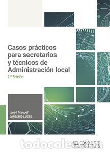 Livros: CASOS PR&Aacute;CTICOS PARA SECRETARIOS Y T&Eacute;CNICOS DE ADMINISTRACI&Oacute;N LOCAL - Bejarano Lucas, Jos&eacute; Manuel